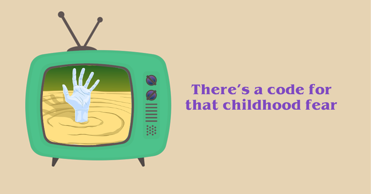 There's an ICD-10 code for that (somewhat) irrational childhood fear - IMO There's an ICD-10 code for that (somewhat) irrational childhood fear - IMO