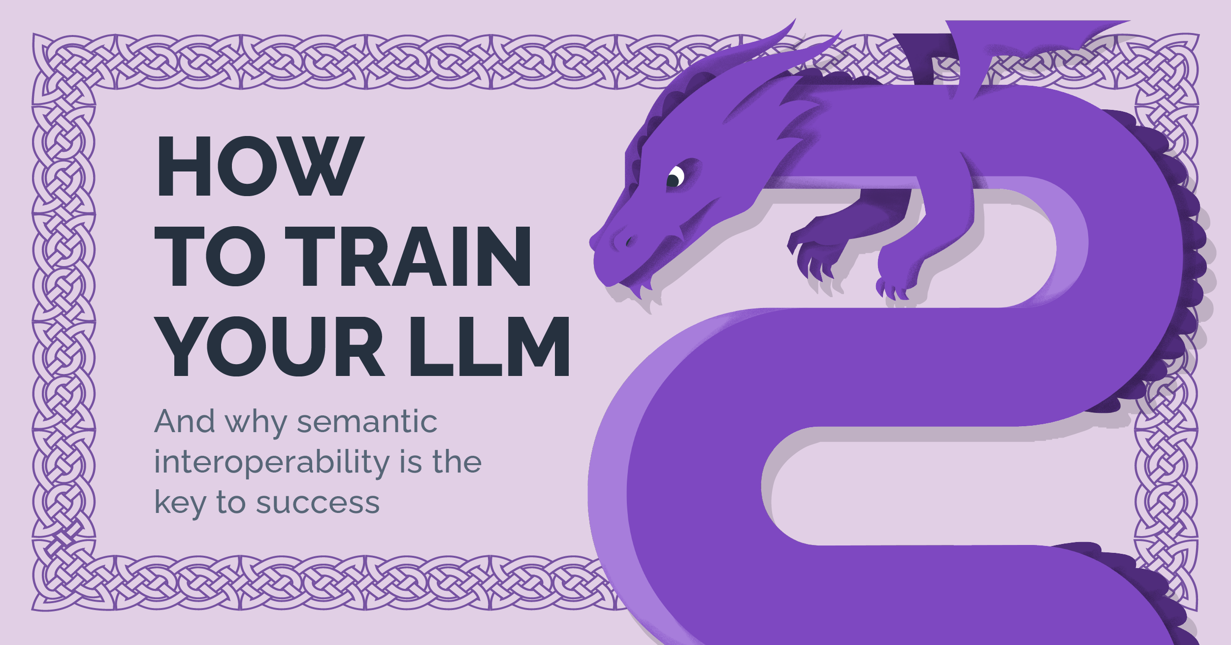 The cover of an insight brief titled: When using LLMs in healthcare, semantic interoperability is key. The cover has a purple dragon on it (a nod to the movie 